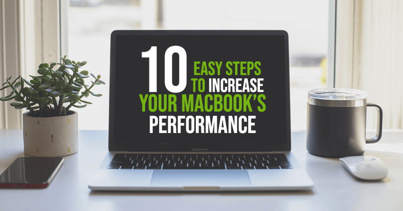 Ways to increase your Macbook's performance