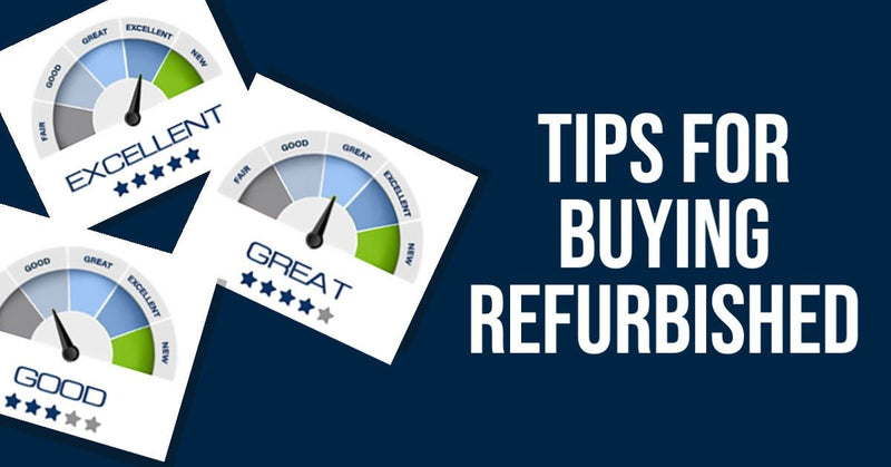 Tips for buying refurbished