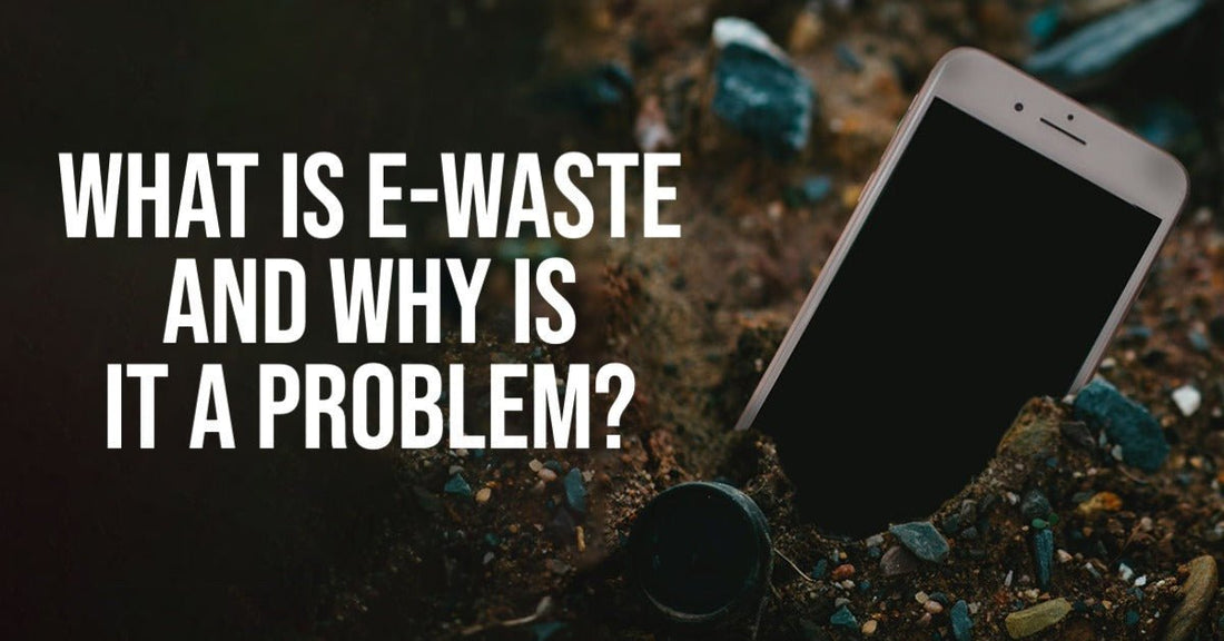 What is E-Waste and Why is it a Problem? - TekReplay